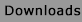 Downloads