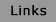 Links